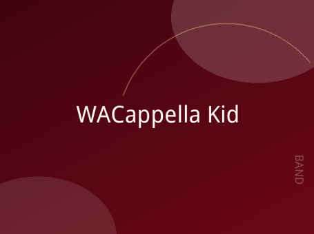 WACappella Kid